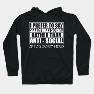 Anti Social Selectively Social Hoodie